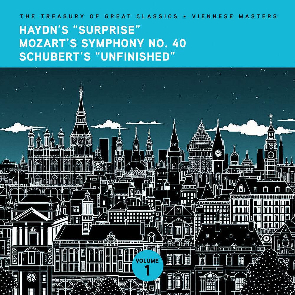 The Treasury of Great Classics - Viennese Masters - Vol. 1. Haydn's "Surprise", Mozart's Symphony No. 40 & Schubert's "Unfinishe Music CD