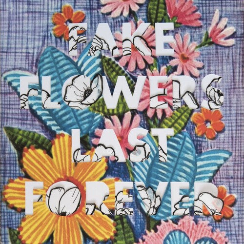 Sellers,sam - Fake Flowers Last Forever - Vinyl Record