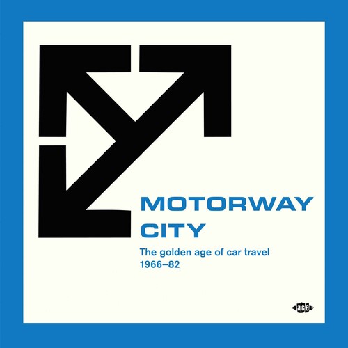 Motorway City: Golden Age Of Car Travel 1966-82 - Motorway City: Golden Age Of Car Travel 1966-82 - Music CD