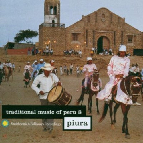 the album cover for Traditional Music Of Peru 8 Piura / Various - Traditional Music Of Peru, Vol. 8: Piura