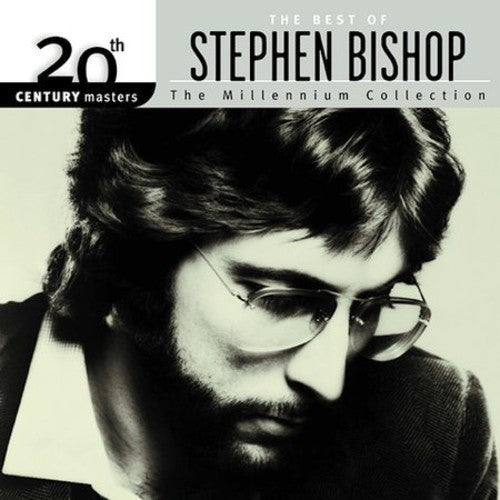 the album cover for Stephen Bishop - 20th Century Masters: Millennium Collection