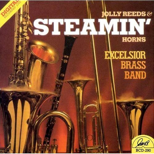 the album cover for Excelsior Brass Band - Jolly Reeds & Steamin Horns