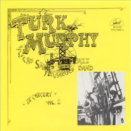 Murphey,turk & His San Francisco Jazz Band - Volume 2 - Music CD