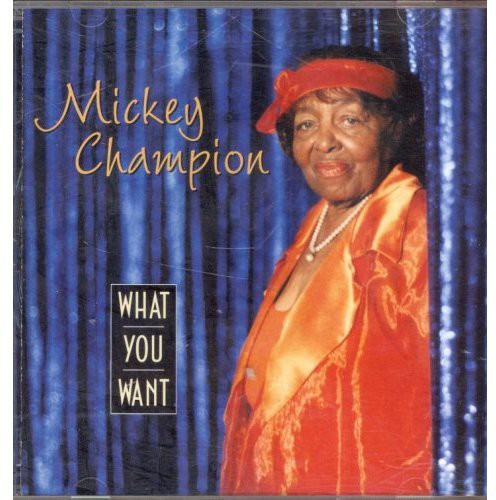 Champion,mickey - What You Want - Music CD