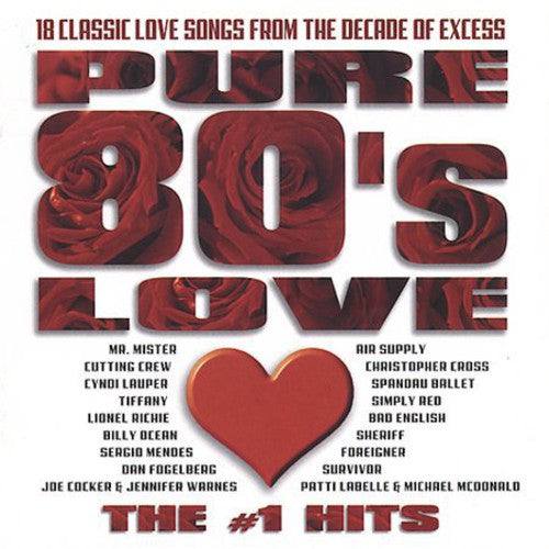 the album cover for Pure 80s Love #1 Hits - Pure 80's Love: The #1 Hits