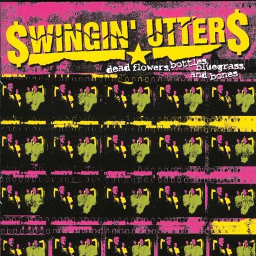 Swingin' Utters - Dead Flowers Bottles Bluegrass & Bones - Music CD