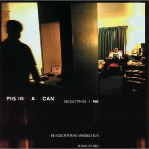 the album cover for Pig In A Can - You Can't Poison A Pig