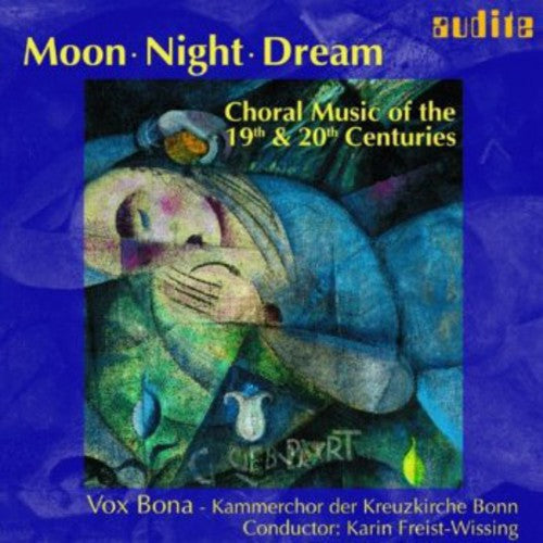Vox Bona / Freist-wissing / Reger / Kodaly - Moon Night Dream: Choral Music 19th & 20th Ctry - Music CD