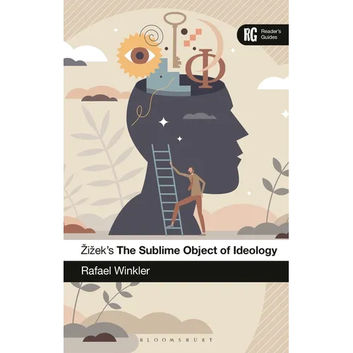 Zizek's The Sublime Object of Ideology: A Reader's Guide