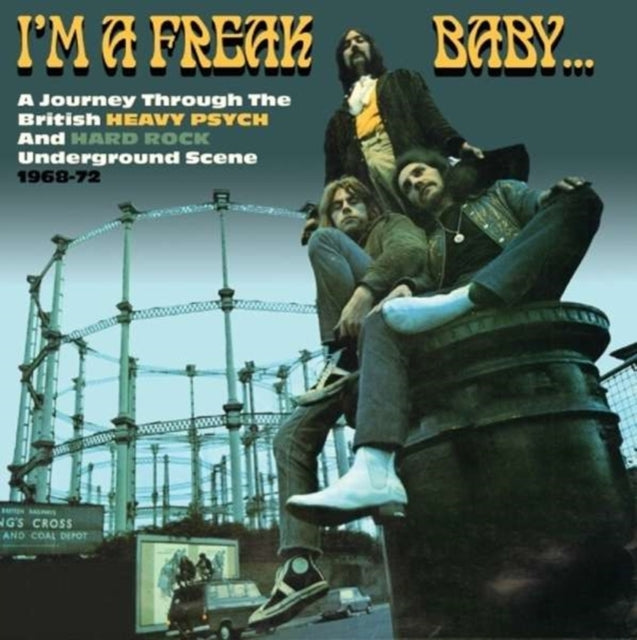 Various Artists - I'm A Freak Baby: Journey Through The British Heavy Psych & Hard Rock Underground Scene 1968-72 Music CD