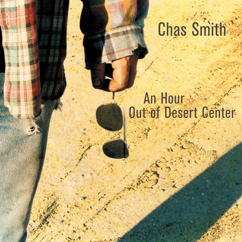 the album cover for Chas Smith - An Hour Out Of Desert Center