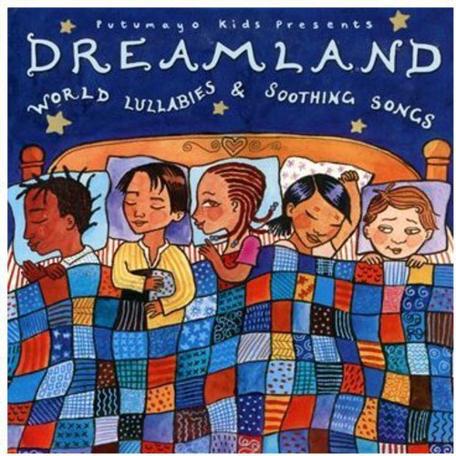 Putumayo Kids Presents - Putumayo Kids Presents: Dreamland - World Lullabies and Soothing Songs Music CD