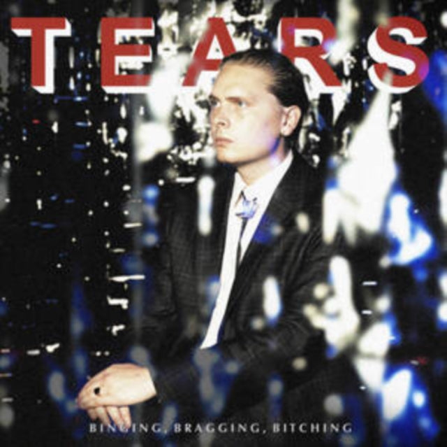 Tears - Binging, Bragging, Bitching - LP Vinyl Record