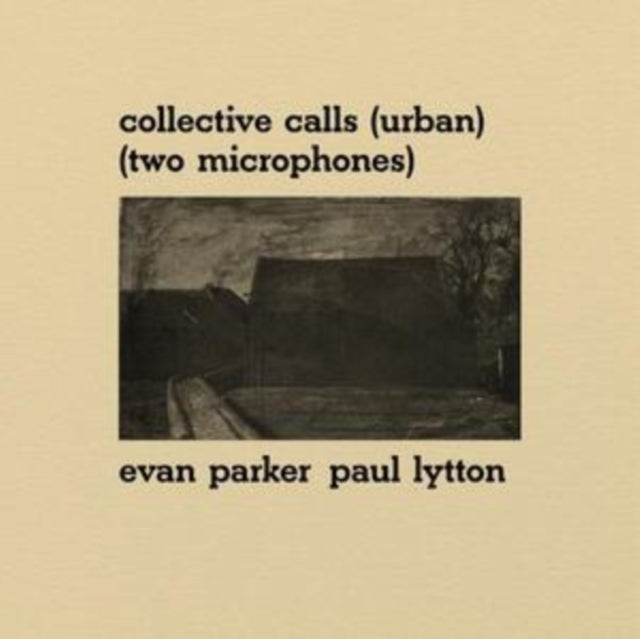 Evan & Paul Lytton Parker - Collective Calls (Urban) (Two Microphones) - LP Vinyl Record