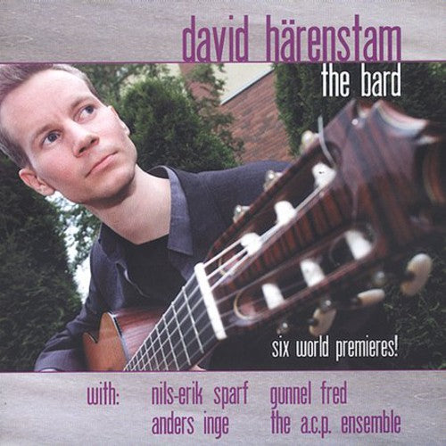 Dyens / Godoy / Johansson / Karlberg / Harenstam - David Harenstam The Bard: 6 Premieres For Guitar - Music CD