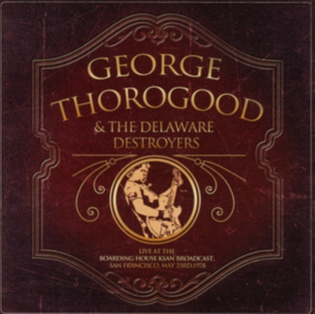 George & The Delaware Destroyers Thorogood - Live At The Boarding House KsanCD Music CD