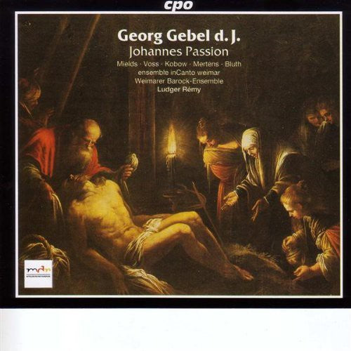 Gebel / Mields / Mertens / Voss / Kobow / Remy - Johannes Passion - Music CD