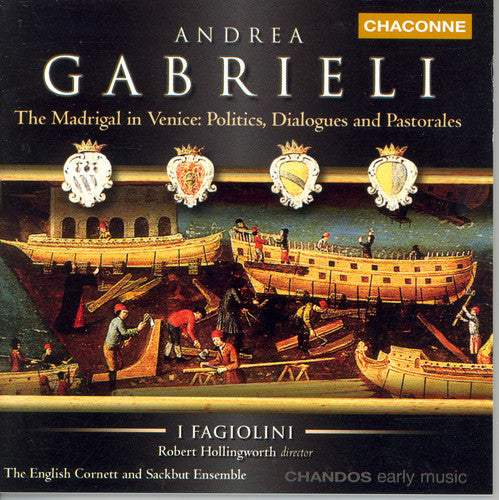 Gabrieli / I Fagiolini - Madrigal In Venice: Politics Dialogues & Pastorale - Music CD