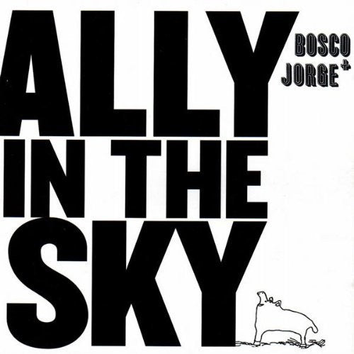 the album cover for Bosco & Jorge - Ally in the Sky