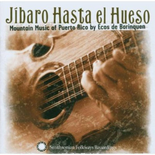 the album cover for Jibaro Hasta El Hueso - Mountain Music of Puerto Rico