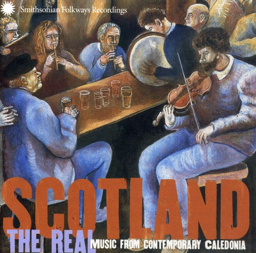 the album cover for Scotland-Real Music From Contemporary Caledonia - Scotland: The Real Music From Contemporary Caledonia