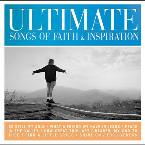 the album cover for Ultimate Songs Of Faith & Inspirations - Ultimate Songs Of Faith & Inspiration