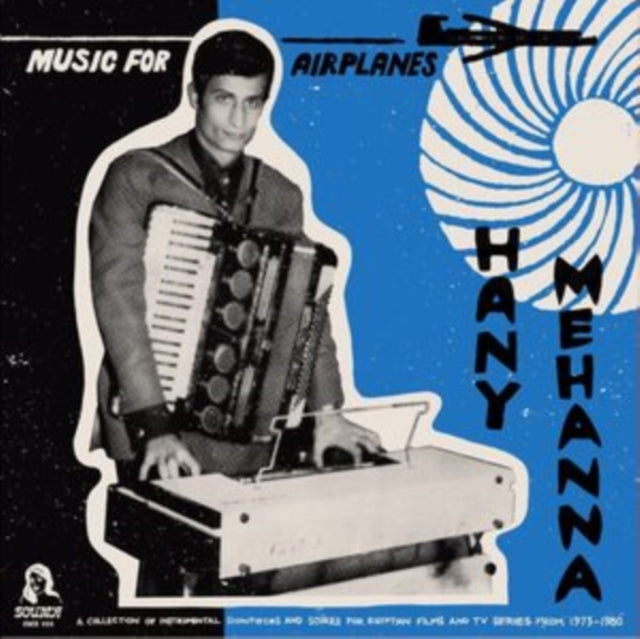Hany Mehanna - Music For Airplanes / Collection Of Instrumental Showpieces & Scores For Egyptian Films (1973-80) - LP Vinyl Record