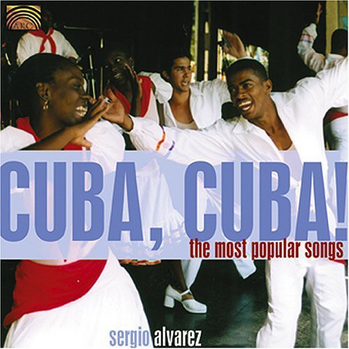 Alvarez,sergio - Cuba Cuba: The Most Popular Songs - Music CD