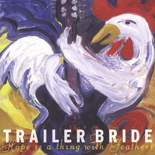 Trailer Bride - Hope Is A Thing With Feathers - Music CD