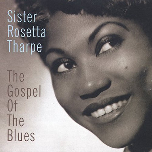 Tharpe,sister Rosetta - Gospel Of Blues - Music CD
