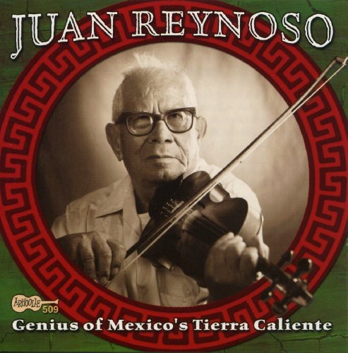 the album cover for Juan Reynoso - Genius of Mexico's Tierra Caliente
