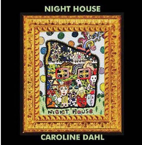 Dahl,caroline - Night House - Music CD