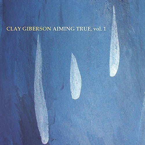 Giberson,clay - Aiming True 1 - Music CD