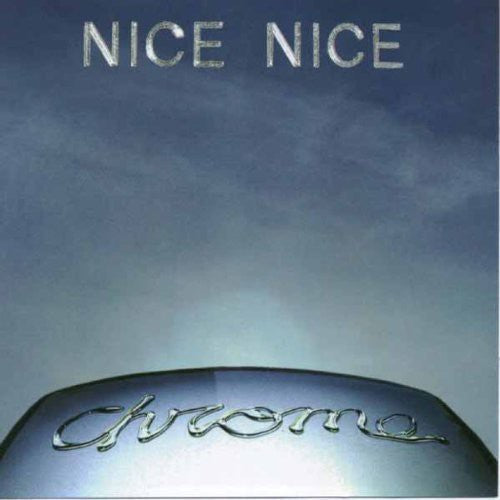 Nice Nice - Chrome - Music CD