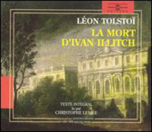 the album cover for CHRISTOPHE LEMEE - Leon Tolstoi:La Mort D'ivan Illitch