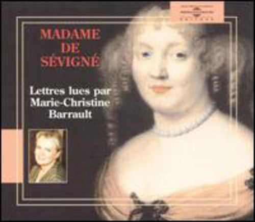 the album cover for MARIE-CHRISTINE BARRAULT - Madame De Sevigne:Lettres De Mme De Sevigne