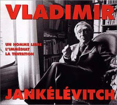 the album cover for VLADIMIR JANKELEVITCH - Un Homme Libre L'immediat La Tentation