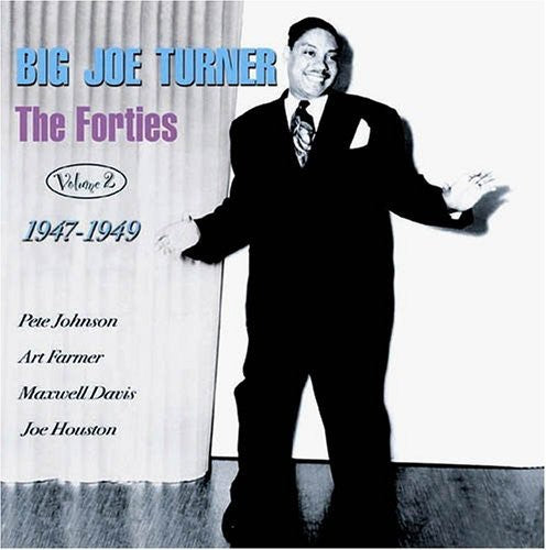 Turner,big Joe - Forties 2: 1947-49 - Music CD