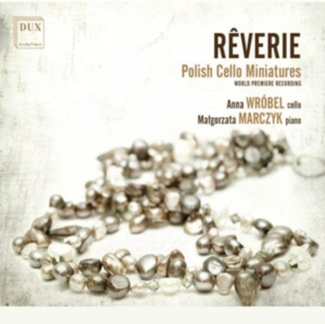 Anna; Malgorzata Marczyk Wrobel - Reverie: Polish Cello Miniatures Music CD