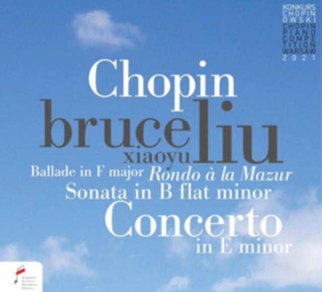 Bruce (Xiaoyu) Liu; Warsaw Philharmonic Orchestra - Chopin: Ballade In F Maj; Piano Concerto In E Min Op. 11 Music CD