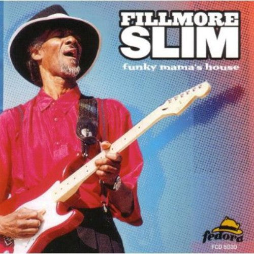 Fillmore Slim - Funky Mamas House - Music CD