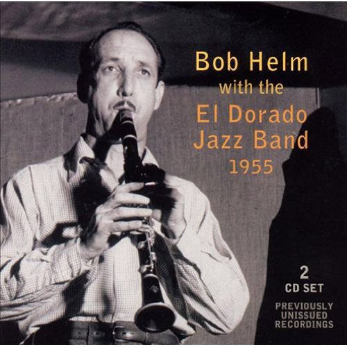 the album cover for Bob Helm With The El Dorado Jazz Band - 1955