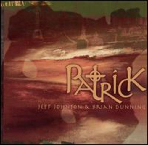 Johnson,jeff / Dunning,brian - Patrick - Music CD