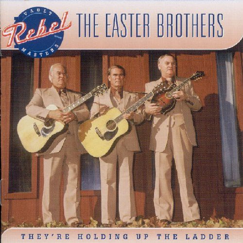 the album cover for Easter Brothers - They're Holding Up the the Ladder
