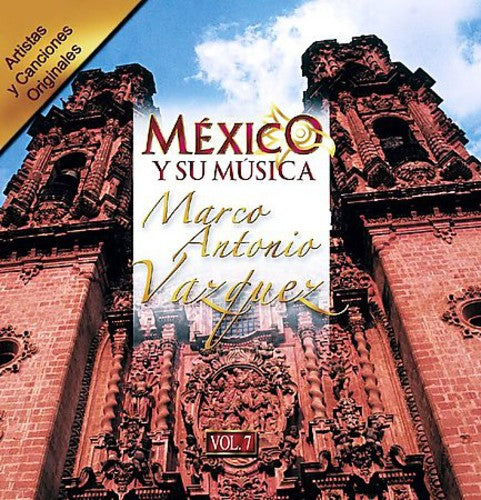 Vazquez,marco Antonio - Mexico Y Su Musica 7 - Music CD