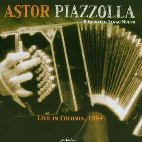 the album cover for Astor Piazzolla - Live in Colonia, 1984