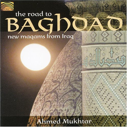 Mukhtar,ahmed - Road To Baghdad - Music CD