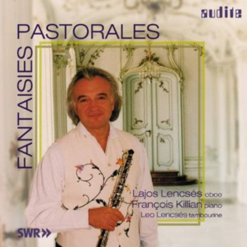 the album cover for LENCSES/KILLIAN/LENCSES - Lencses/Killian/Lencses : Fantaisies Pastorales
