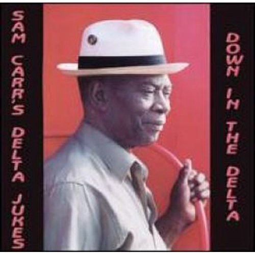 Carr,sam - Down In The Delta - Music CD