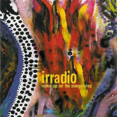 the album cover for Irradio - Make-Up For Inaugurated